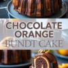 Top view highlights a chocolate orange bundt cake topped with glossy ganache and orange zest spirals. Bottom features a cake slice with defined marbled layers and thick chocolate glaze dripping onto the dark surface.