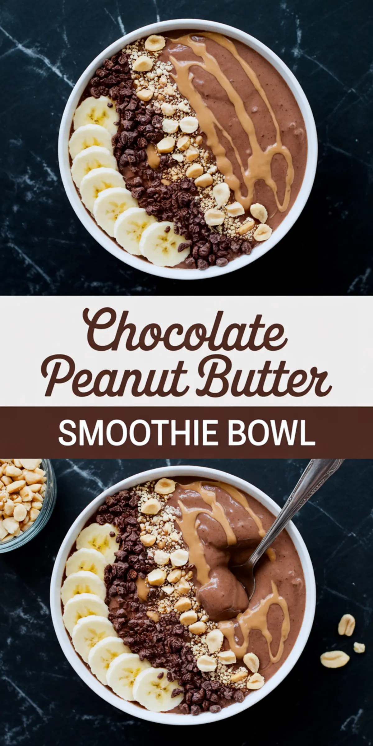 Two overhead shots of chocolate peanut butter smoothie bowls with banana slices, chopped peanuts, puffed quinoa, chocolate chips, and drizzled peanut butter, separated by a central text banner reading “Chocolate Peanut Butter Smoothie Bowl.”