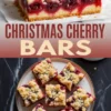 Pinterest collage featuring a close-up of a cherry crumb bar with thick cherry filling and golden topping, paired with an overhead view of eight sliced bars on a plate and text reading “Christmas Cherry Bars.”