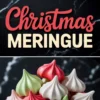 Collage of red, green, and white Christmas meringue cookies with swirled tops, arranged on a plate with festive text in the center and stacked cookies at the bottom.