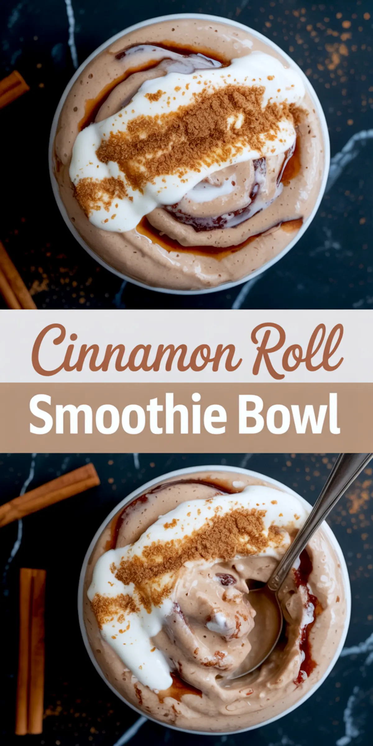 Cinnamon roll smoothie bowl collage with two top-down shots featuring whipped topping, cinnamon dusting, and a visible spoon, separated by bold header text.
