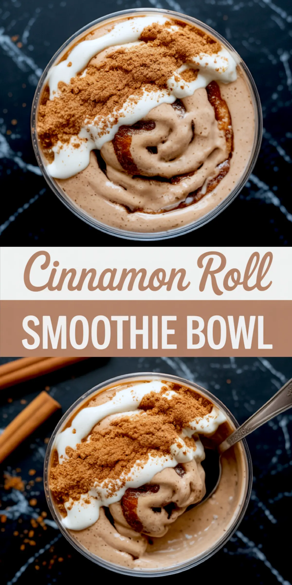 Cinnamon roll smoothie bowl topped with whipped yogurt and crushed cinnamon cookies, presented in a vertical two-image collage with bold text label.
