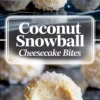 Vertical collage featuring coconut cheesecake bites with shredded coconut coating, highlighting one bitten piece at the bottom to show creamy interior, topped with a bold text label “Coconut Snowball Cheesecake Bites.”