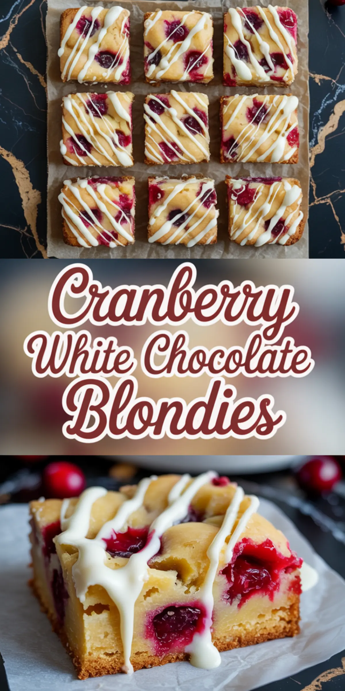 Vertical Pinterest collage showing a grid of cranberry white chocolate blondie squares with white chocolate drizzle, bold title band in the middle, close-up gooey slice at the bottom.