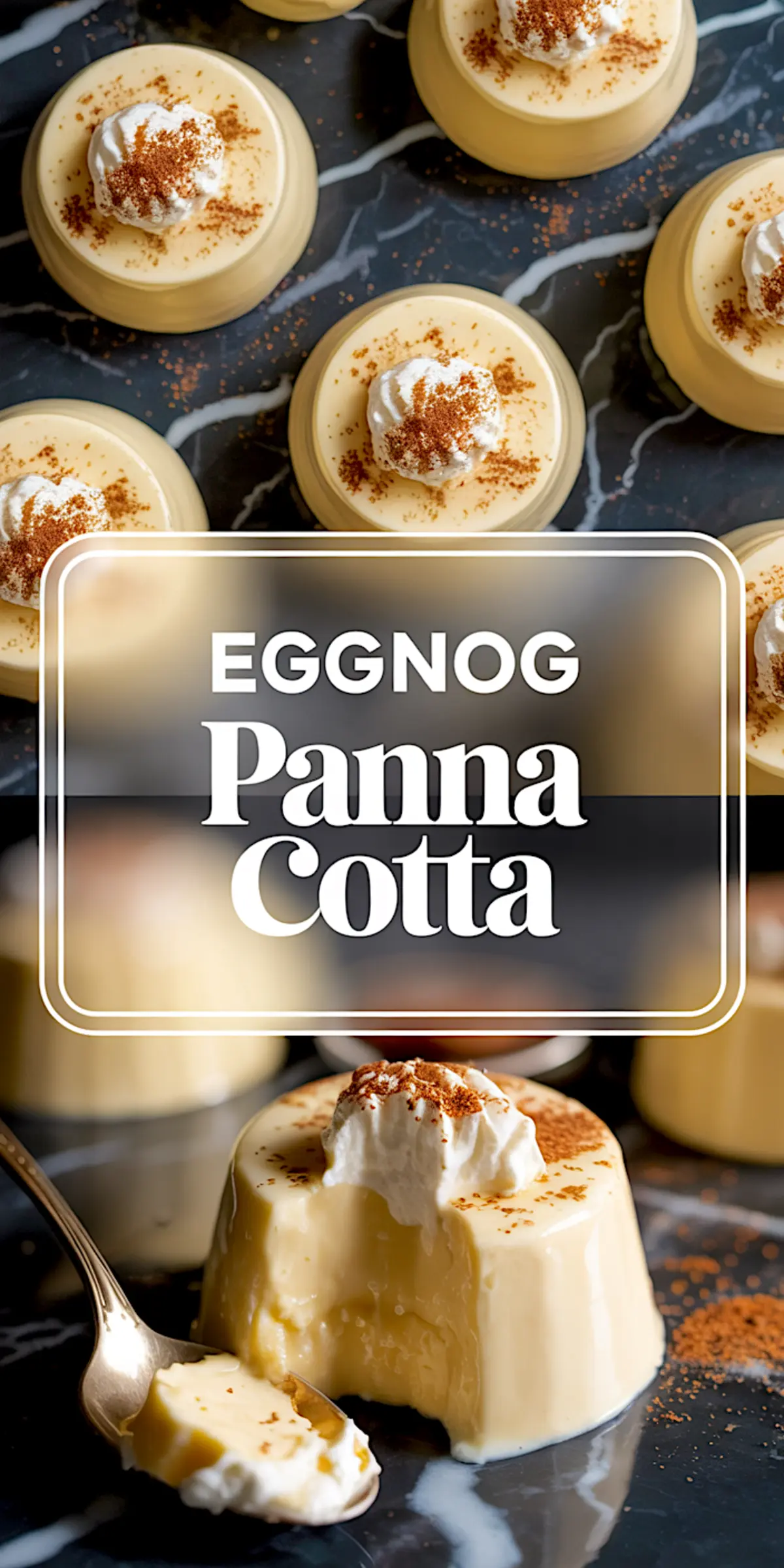 Collage featuring top and side views of eggnog panna cotta with whipped cream and cinnamon garnish, including a close-up of a spoonful removed from the creamy dessert, styled on a dark marble surface.