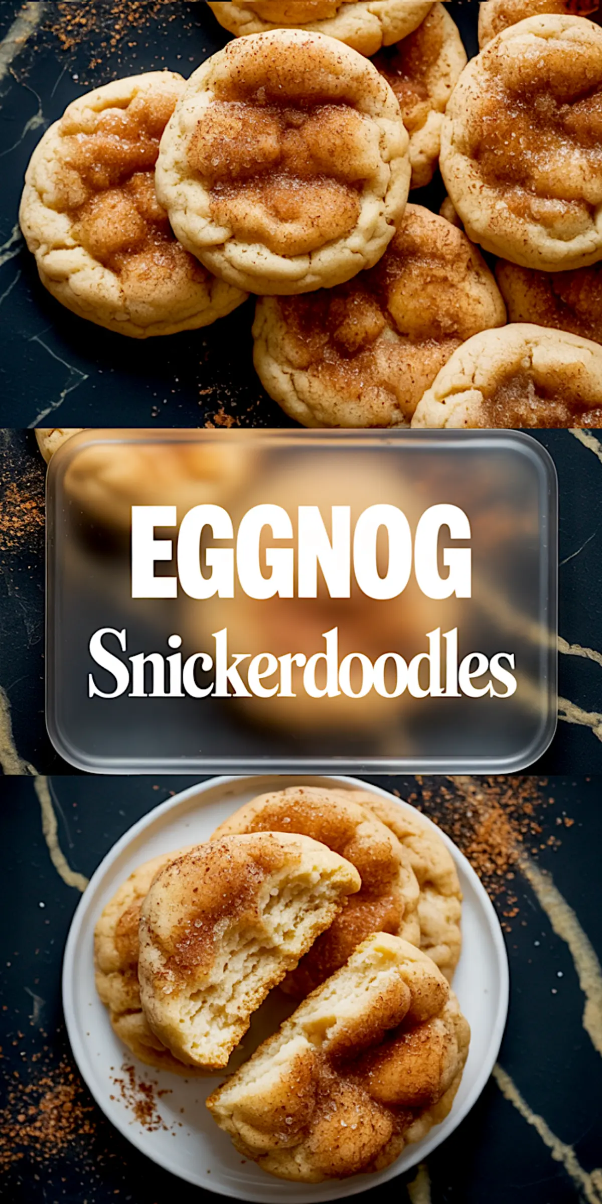 Collage image showing eggnog snickerdoodle cookies from two angles: full cookies on top and a broken cookie revealing a soft interior on the bottom, with bold text overlay for Pinterest recipe sharing.