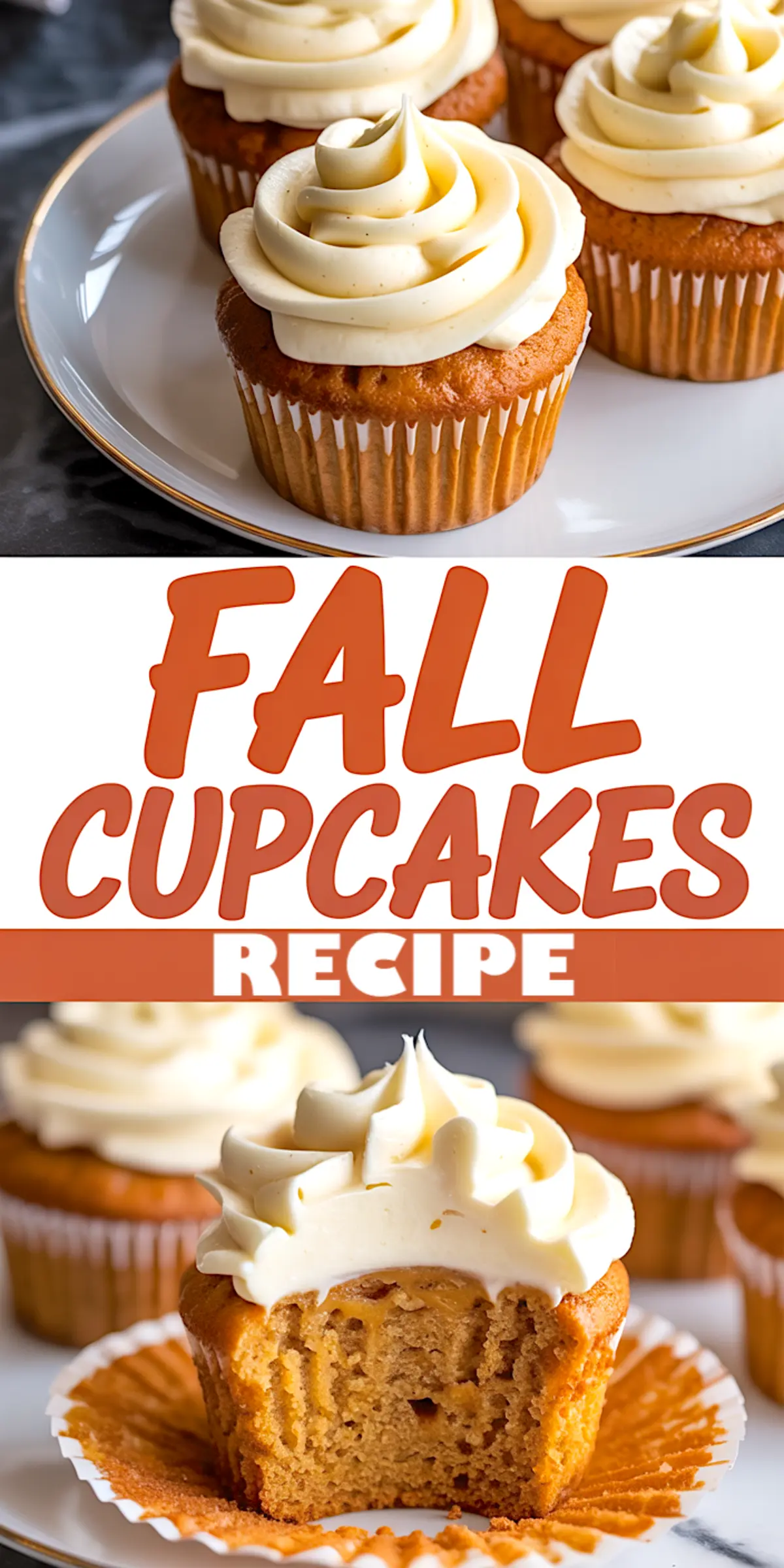 A vertical collage showing pumpkin cupcakes topped with piped vanilla frosting, with one cupcake cut open to reveal its moist interior, and bold orange text reading “Fall Cupcakes Recipe.”