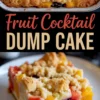 Two-view collage of a fruit cocktail dump cake; top image features a crisp golden crust in a baking dish, bottom image highlights a slice loaded with colorful peaches, cherries, grapes, and pineapple on a creamy base with crumb topping.