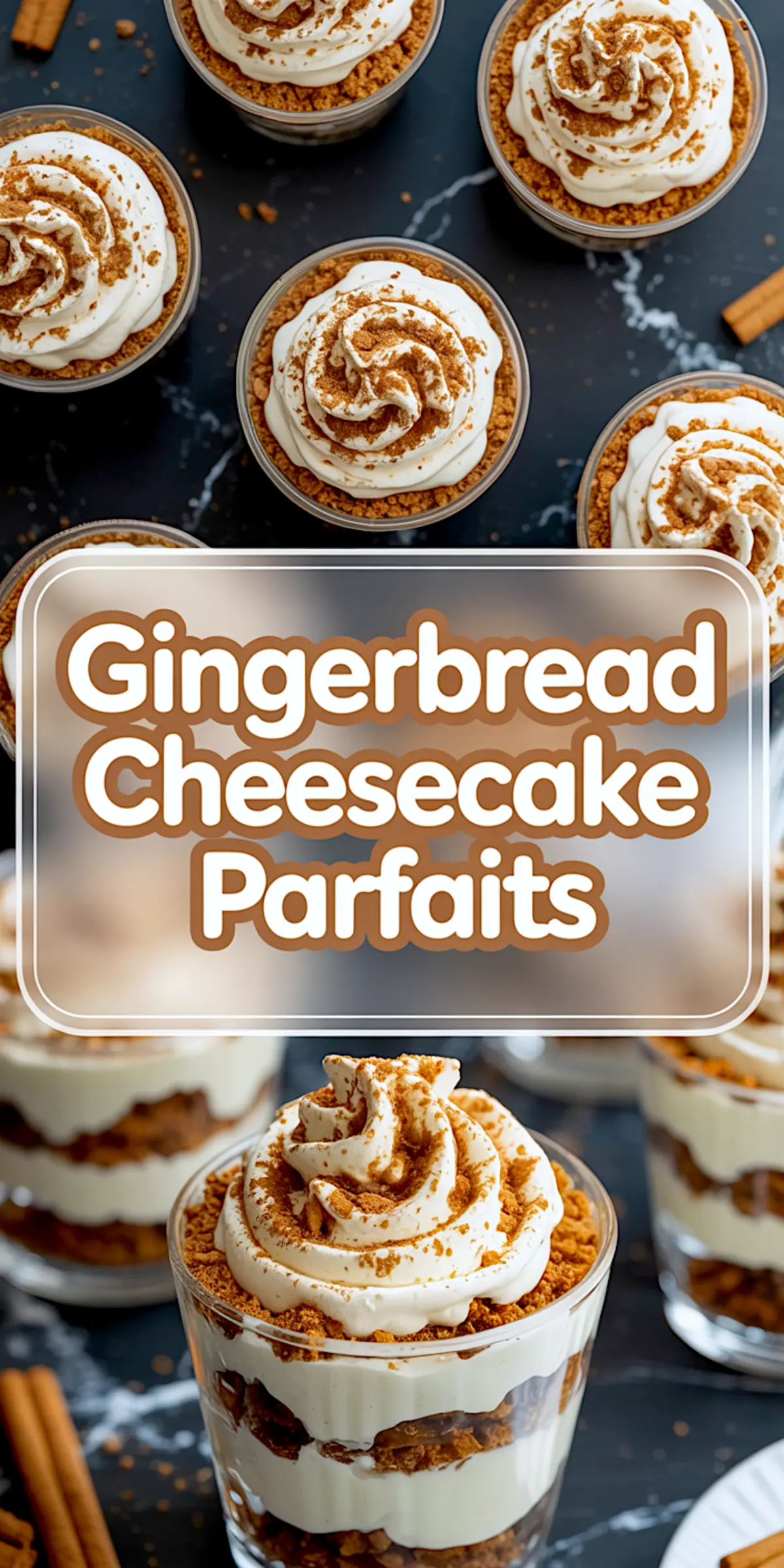 Vertical collage of gingerbread cheesecake parfaits in clear cups, topped with piped whipped cream and crushed cookies, layered with spiced cookie crumbles and creamy cheesecake filling, with bold text overlay reading “Gingerbread Cheesecake Parfaits.”