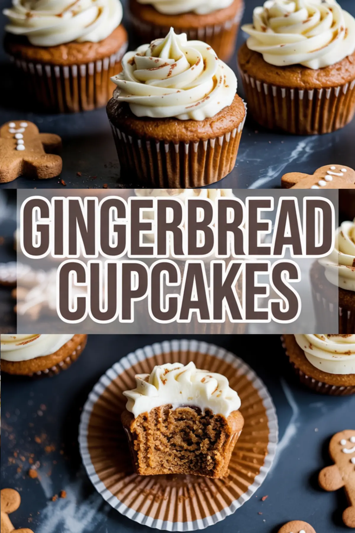Collage showing frosted gingerbread cupcakes with creamy swirls, gingerbread men decorations, and a close-up of a bitten cupcake revealing a moist spiced interior, with bold “Gingerbread Cupcakes” text overlay in the center.