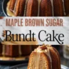 Collage of maple brown sugar bundt cake showcasing the whole glazed cake topped with pecans and a close-up of a sliced piece dripping in maple glaze, with text overlay “Maple Brown Sugar Bundt Cake” in bold typography.