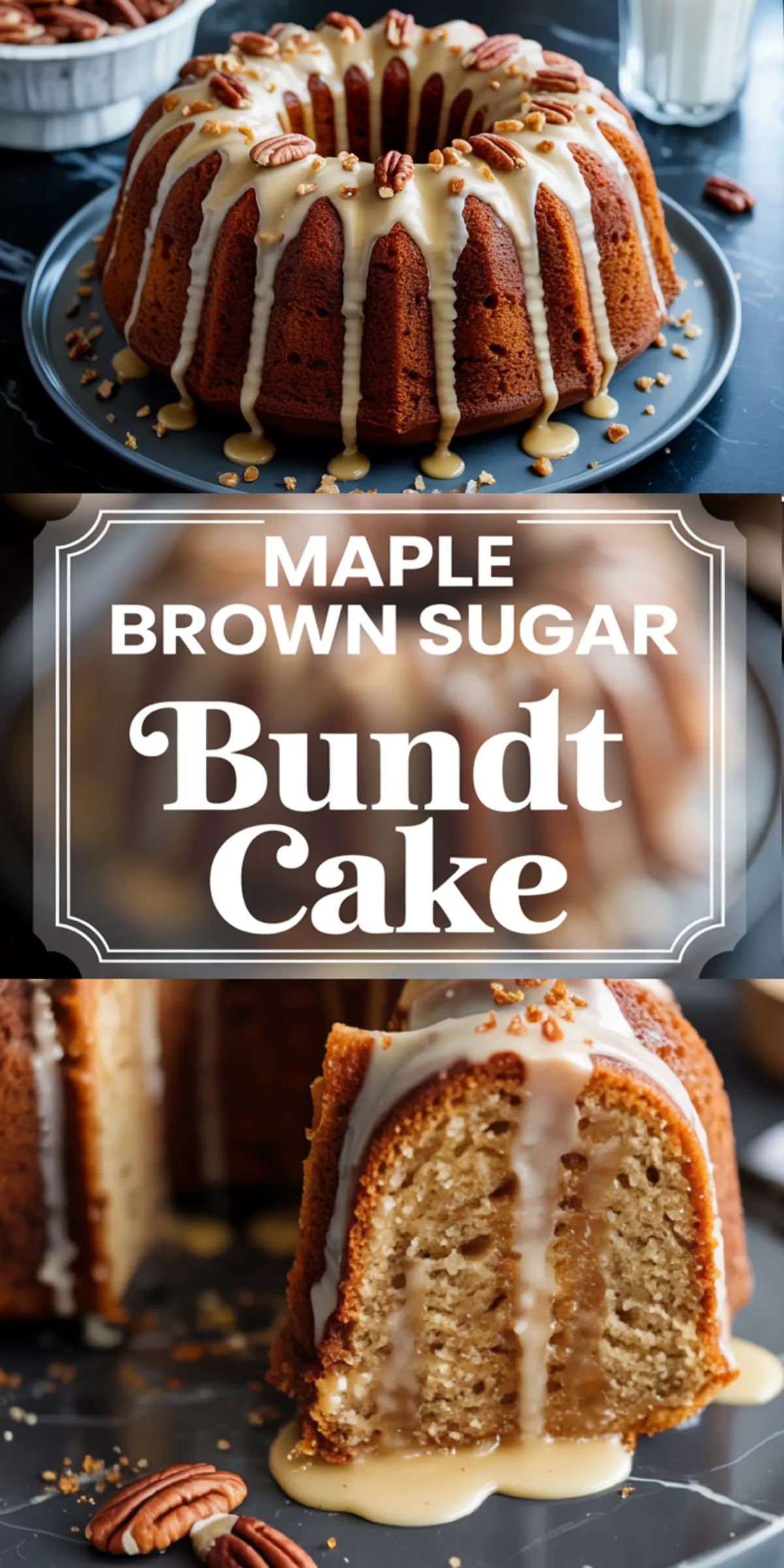 Collage featuring a full maple bundt cake covered in maple glaze and pecans, centered text graphic reading “Maple Brown Sugar Bundt Cake”, and a close-up slice view with drizzled glaze on a dark plate.