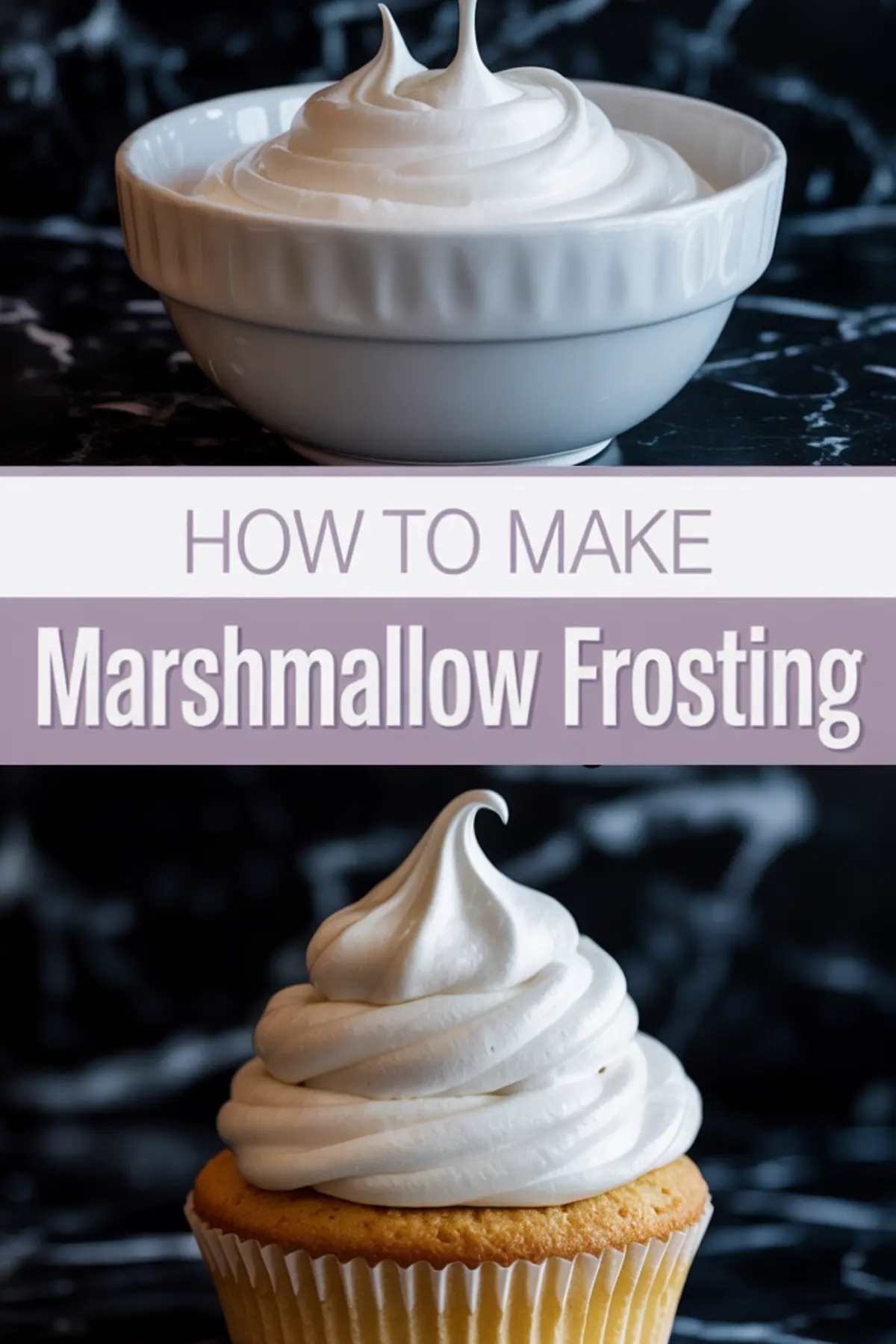 Vertical collage showing a swirl of glossy marshmallow frosting in a white bowl and a close-up of a cupcake topped with a thick, piped marshmallow frosting swirl. Includes a bold title text: “How to Make Marshmallow Frosting.”