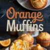 Collage showing baked golden orange muffins on a white plate in the top half, and a sliced open orange muffin revealing juicy orange segments inside on the bottom half, with “Orange Muffins” text overlay.