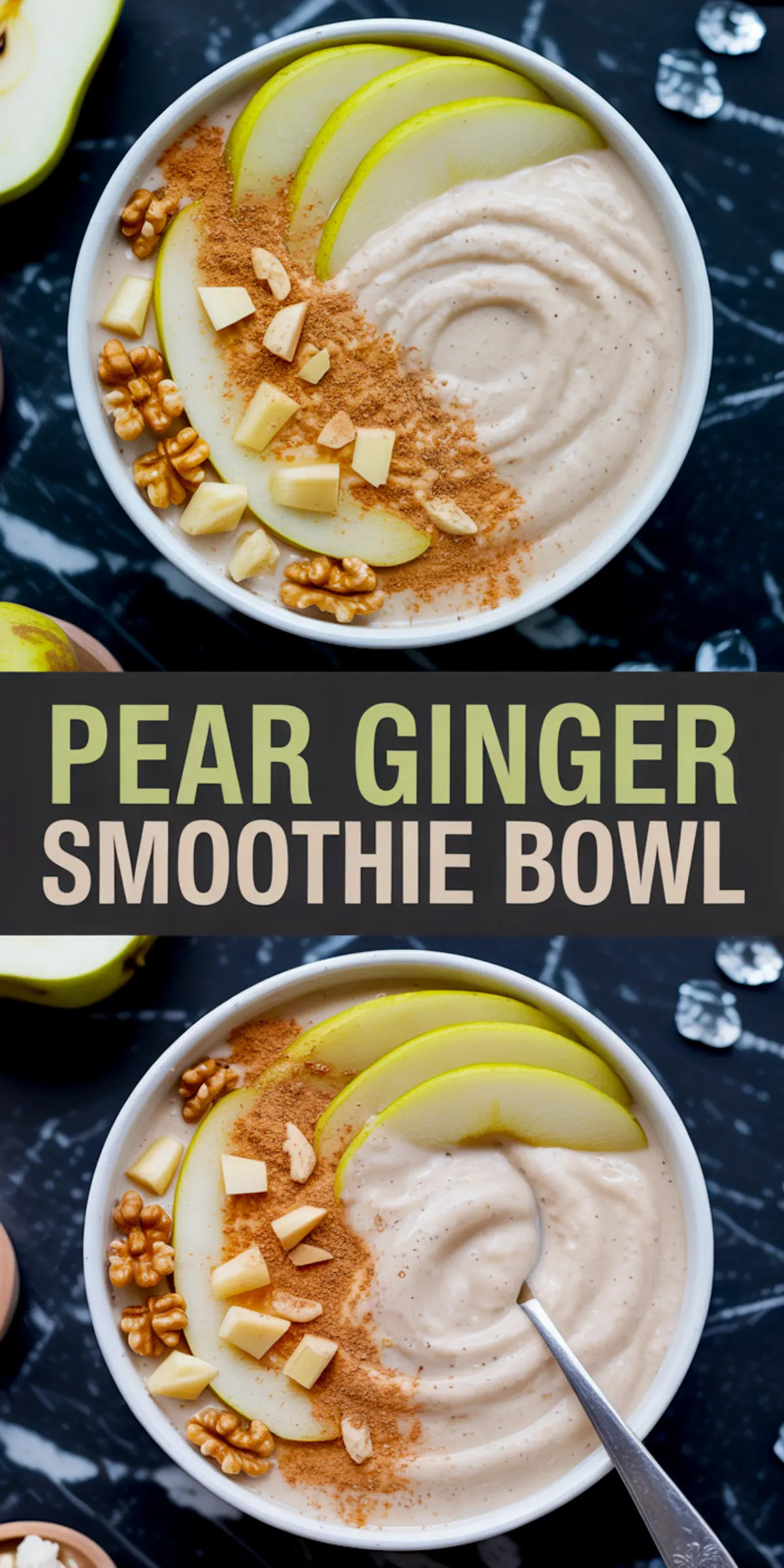 Two views of a pear ginger smoothie bowl topped with sliced pear, chopped nuts, diced ginger, and cinnamon, labeled “Pear Ginger Smoothie Bowl” in bold typography.