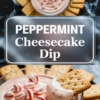 Two views of peppermint cheesecake dip served in a glass bowl, topped with crushed peppermint candies and surrounded by rectangular crackers; includes a dipping cracker and bold label “Peppermint Cheesecake Dip” overlaid.