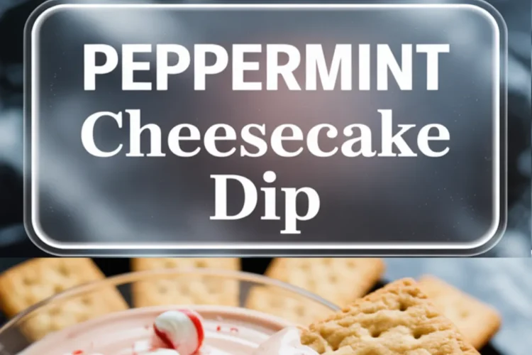 Two views of peppermint cheesecake dip served in a glass bowl, topped with crushed peppermint candies and surrounded by rectangular crackers; includes a dipping cracker and bold label “Peppermint Cheesecake Dip” overlaid.