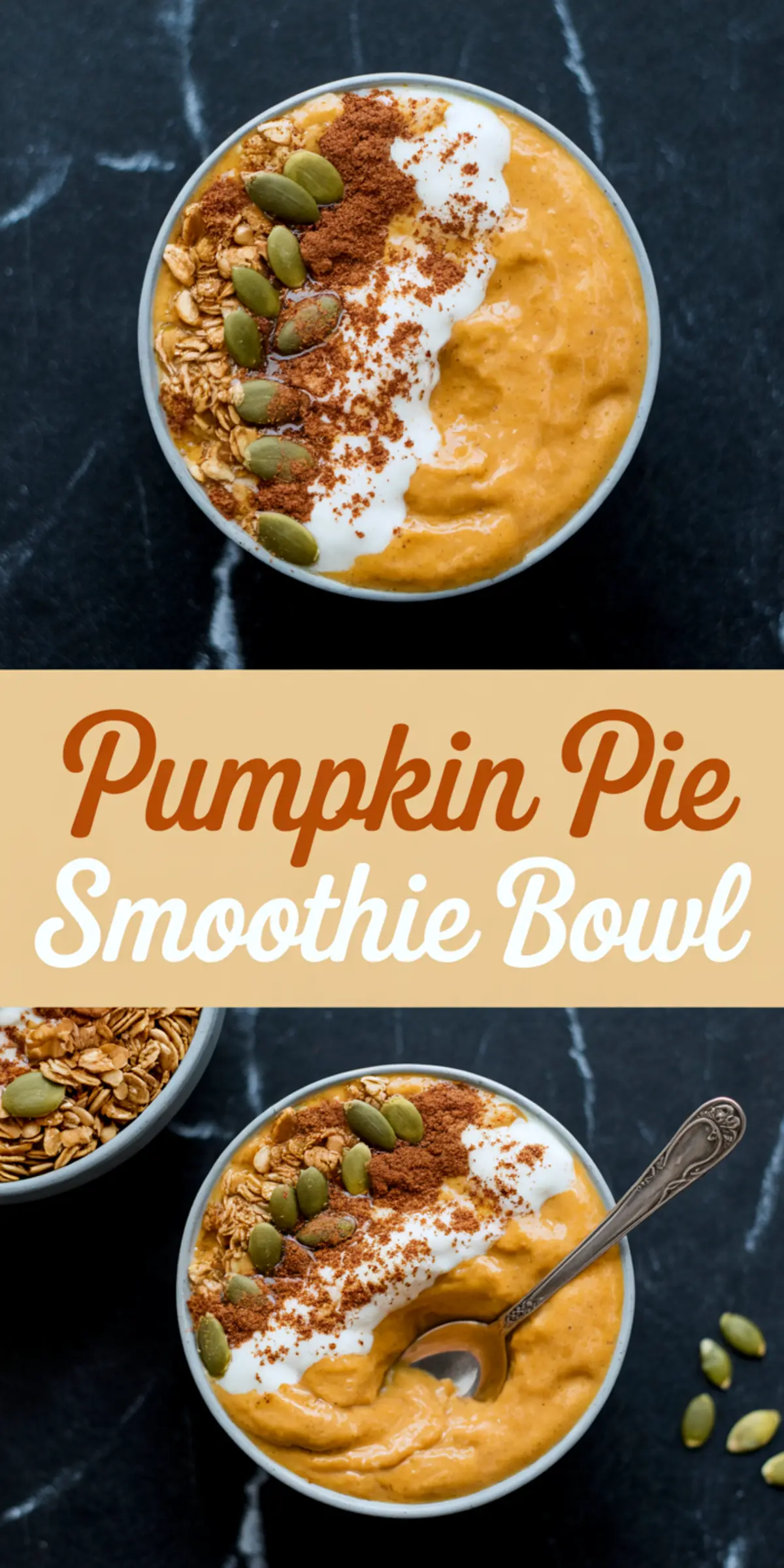 Pumpkin pie smoothie bowl topped with granola, pumpkin seeds, Greek yogurt, and cinnamon, with a spoon placed inside and a bold recipe title in the center of the collage.
