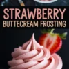 Top view shows a bowl of strawberry frosting with a spatula and sliced strawberry; bottom view features a cupcake with piped pink frosting and half a strawberry. Bold pink and beige text reads “Strawberry Buttercream Frosting.”