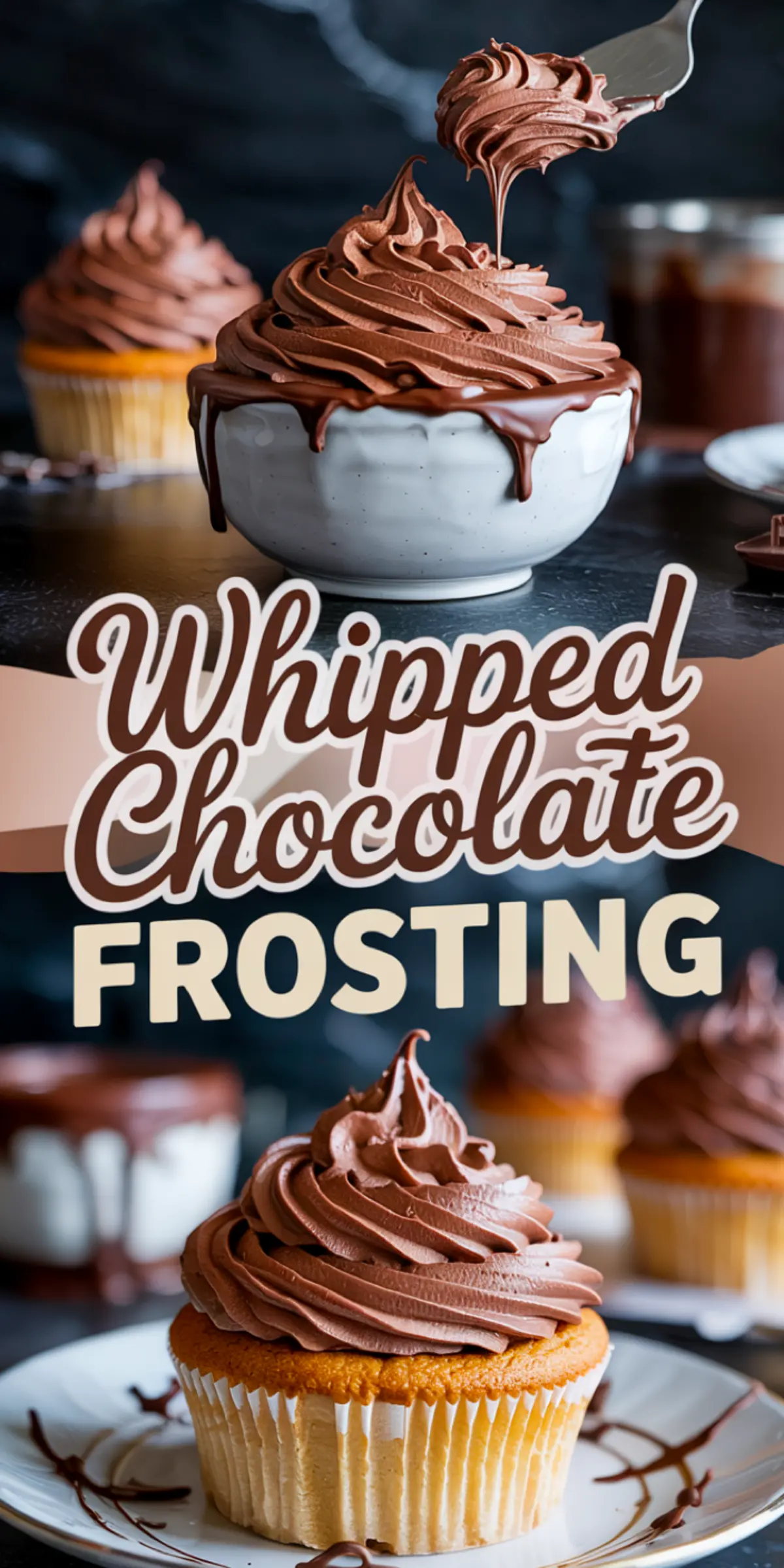 Vertical collage featuring a bowl of piped chocolate frosting with a spatula and cupcakes topped with swirled whipped chocolate frosting, overlaid with “Whipped Chocolate Frosting” text for a Pinterest recipe pin.