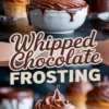 Vertical collage with piped chocolate frosting in a white bowl and cupcakes decorated with chocolate frosting, labeled “Whipped Chocolate Frosting” for recipe inspiration.