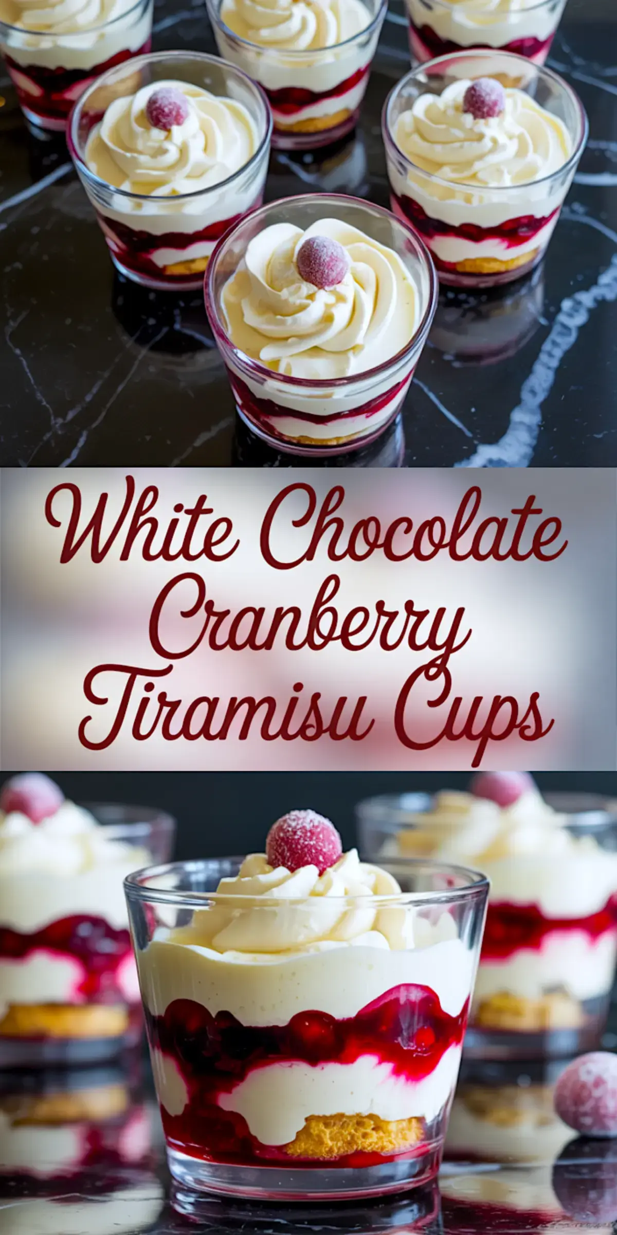 Collage image showing white chocolate cranberry tiramisu cups. The top view captures multiple cups arranged in a group, each topped with whipped mascarpone and sugared cranberries. The bottom half displays a close-up of a single glass, highlighting distinct dessert layers of mascarpone cream, cranberry filling, and ladyfingers.
