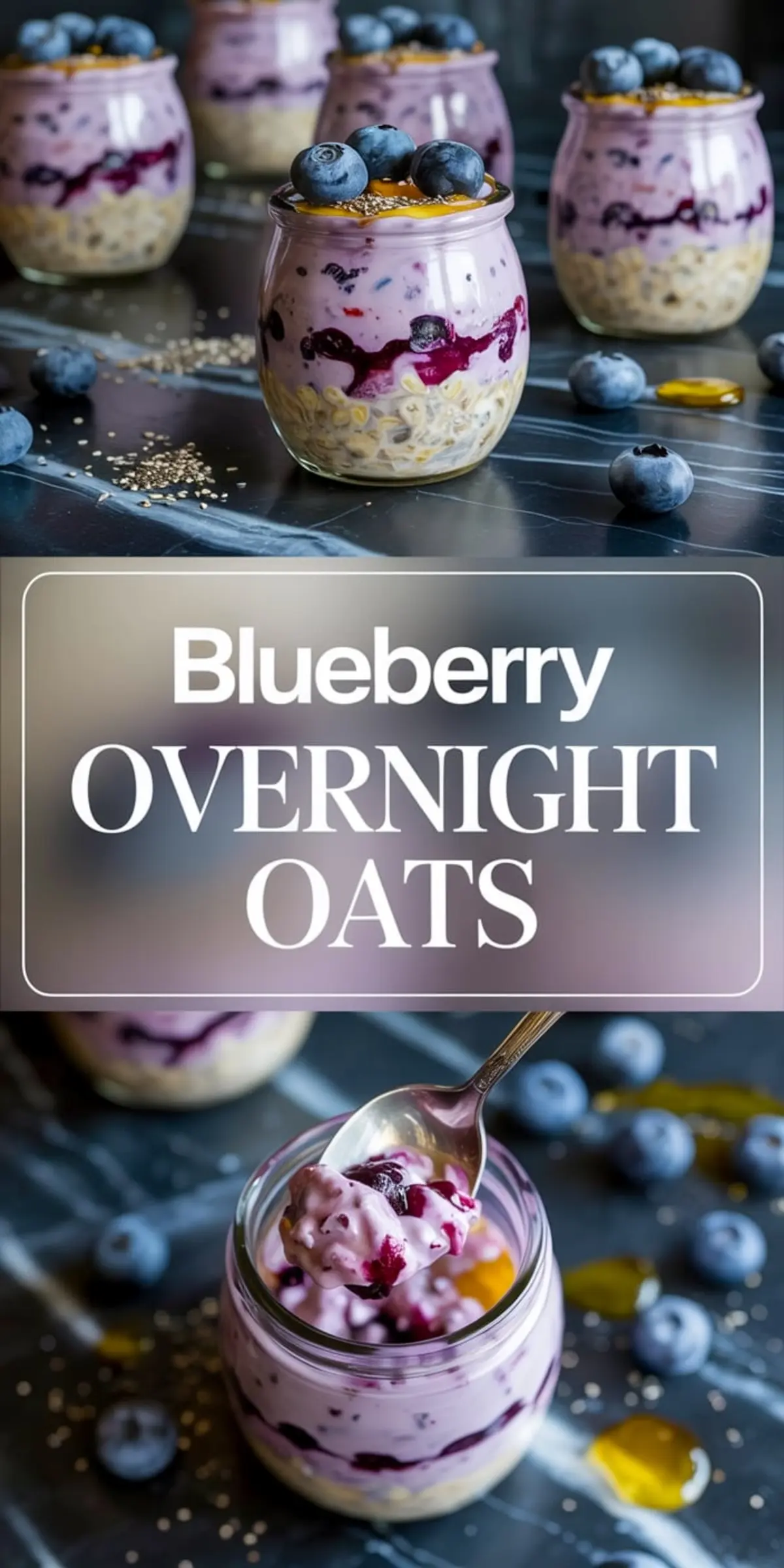 Collage showing blueberry overnight oats in glass jars layered with oats, purple yogurt, and blueberry compote, topped with fresh blueberries and chia seeds, styled on a dark marble surface with scattered berries and honey drizzles.