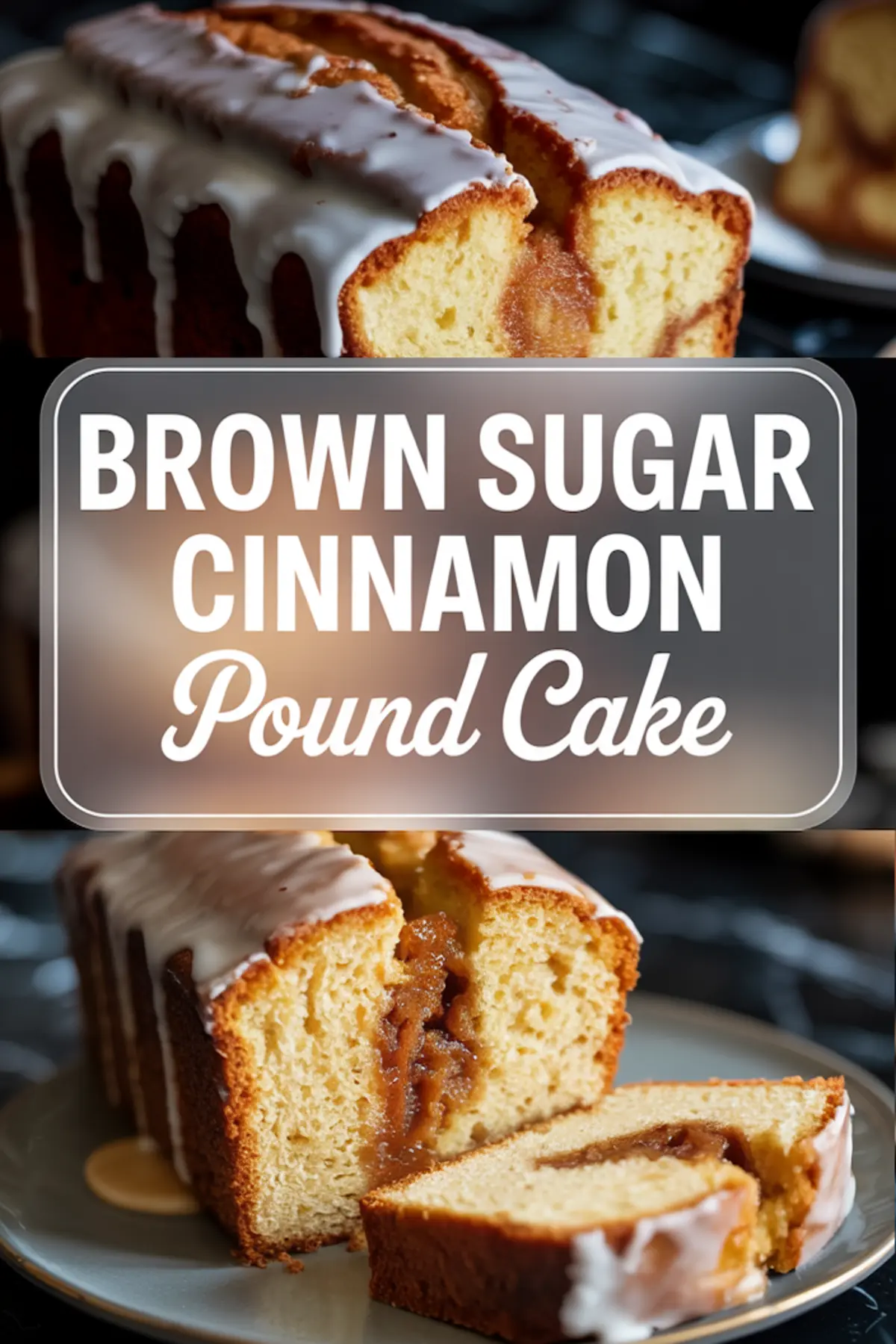 Horizontal collage of a sliced brown sugar cinnamon pound cake with a thick glaze, showing the caramel swirl inside and text overlay that reads “Brown Sugar Cinnamon Pound Cake.”