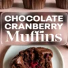 A tall collage with rows of chocolate cranberry muffins on a pink surface, a bold recipe title panel, and a cut muffin on a white plate showing melted chocolate pieces and tart cranberries.