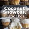 Collage image with coconut snowball cupcakes in focus, topped with whipped frosting and shredded coconut, and a close-up of a bitten cupcake showing the soft texture.