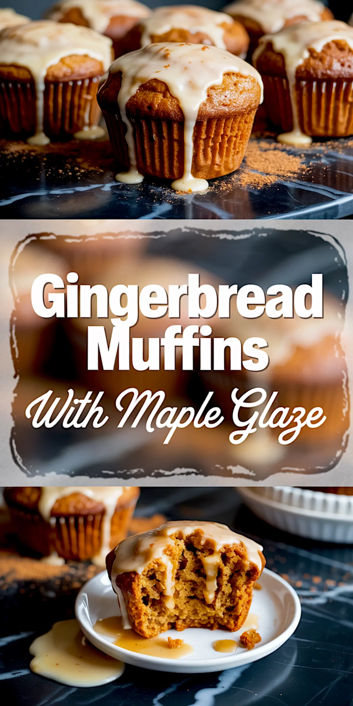 Vertical collage featuring gingerbread muffins topped with maple glaze, bold white text in the center reading “Gingerbread Muffins With Maple Glaze,” and a close-up of a muffin cut in half on a white plate with maple glaze dripping.
