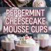 Two-part collage highlighting peppermint cheesecake mousse cups topped with whipped cream and crushed peppermint, set on parchment with candy canes and chocolate pieces, overlaid with bold red text stating “Peppermint Cheesecake Mousse Cups.”