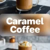 Collage with two angled views of caramel coffee in glass mugs, topped with whipped cream and caramel drizzle; central bold text “Caramel Coffee” overlays a blurred background between the top and bottom images, both styled on a dark serving surface with a marble pattern.