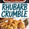 Rhubarb crumble collage featuring a baked crumble in a white square baking dish with golden topping and visible red rhubarb edges, paired with a close-up of a plated slice showing tender rhubarb pieces and crumbly topping.