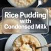 Top section shows a glass bowl of rice pudding sprinkled with cinnamon beside a spoon. Center text reads “Rice Pudding with Condensed Milk.” Bottom section shows a spoon lifting thick and creamy rice pudding from a glass bowl on a white plate. This vertical food collage highlights a rich baked rice pudding recipe made with sweetened condensed milk.