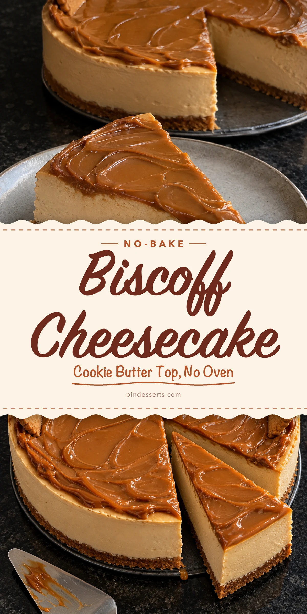 A plated slice of Biscoff cheesecake with cookie butter dripping down its side above the whole cheesecake with one wedge pulled out, joined by a cream band with brown script lettering: No-Bake Biscoff Cheesecake, Cookie Butter Top, No Oven.
