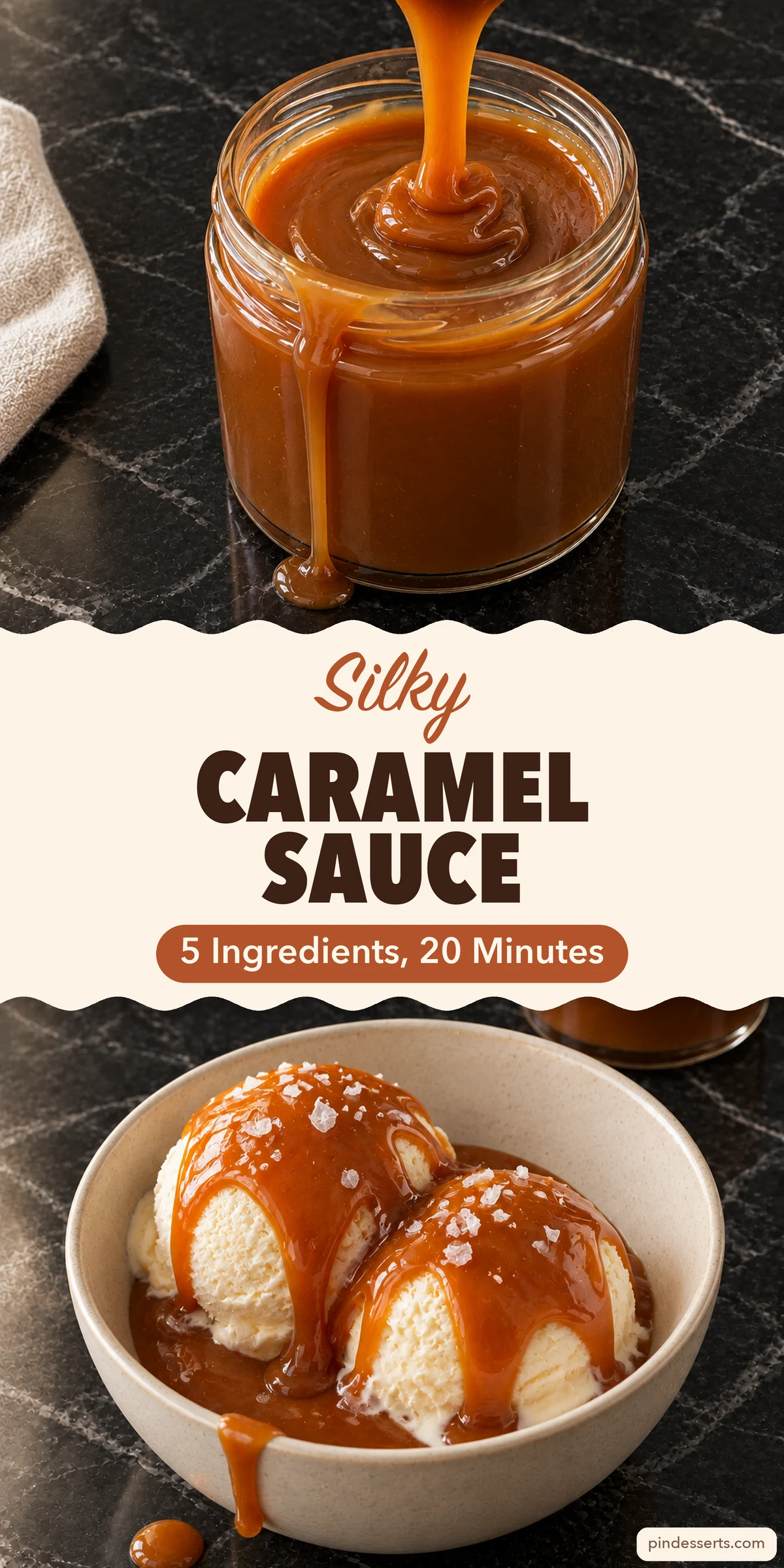Caramel sauce folding into a glass jar above a bowl of two vanilla ice cream scoops covered in caramel and sea salt flakes, with a cream wavy band in the middle reading Silky Caramel Sauce, 5 Ingredients, 20 Minutes.