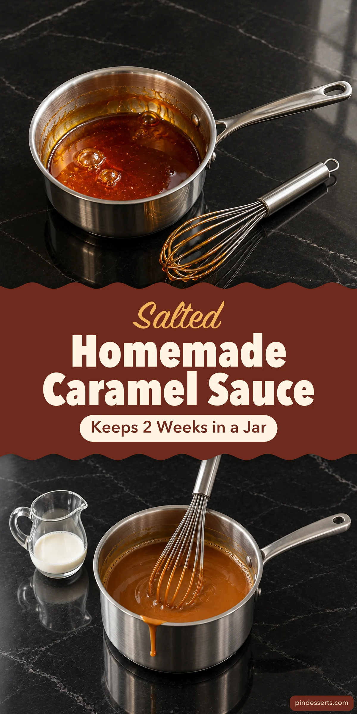A saucepan of clear amber caramel with a whisk beside it above a pan of creamy caramel being whisked, joined by a burgundy wavy band reading Salted Homemade Caramel Sauce, Keeps 2 Weeks in a Jar.