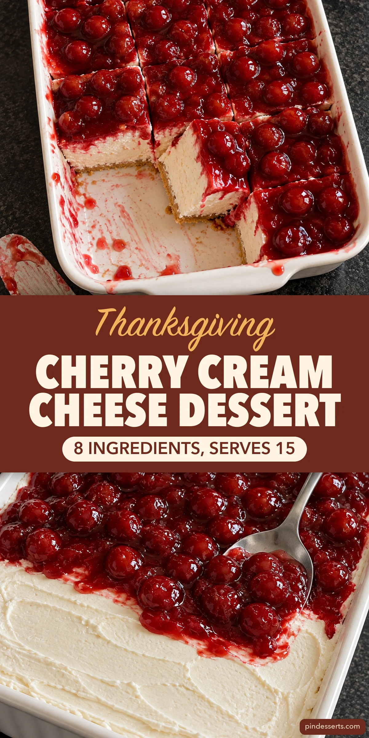 Cherry cream cheese dessert collage with a brown band reading "Thanksgiving Cherry Cream Cheese Dessert, 8 Ingredients, Serves 15" between a cut 9x13 dish and cherries being spooned over the white filling.
