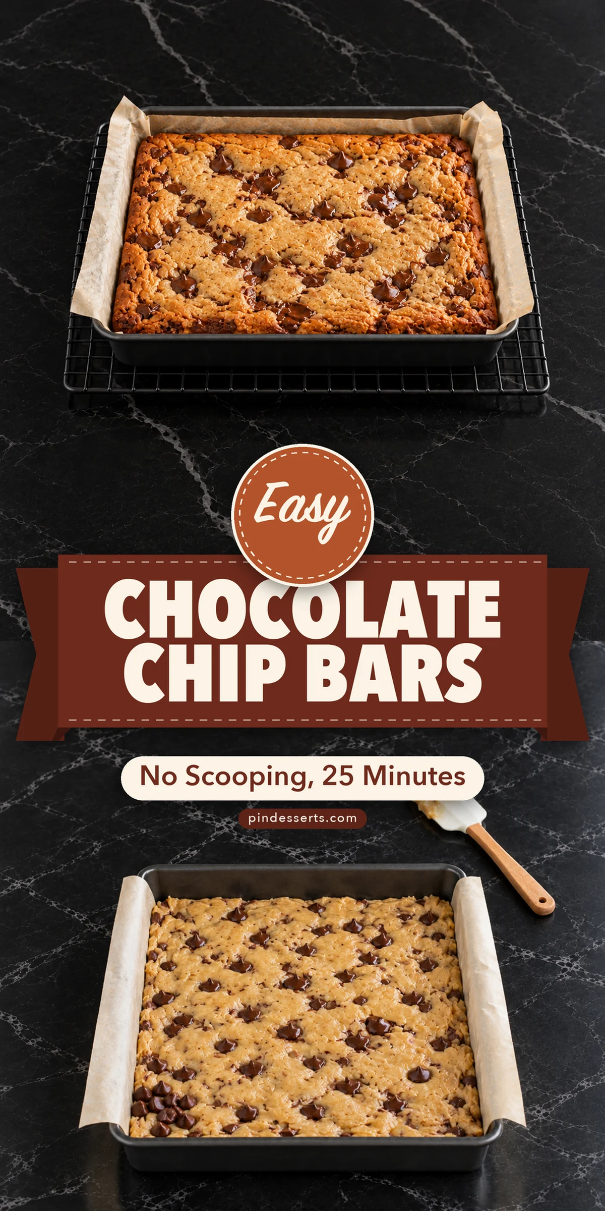 A baked pan of chocolate chip bars cooling on a rack at the top and a pan of pressed raw cookie dough with a spatula at the bottom, with a round Easy badge and a ribbon banner reading Chocolate Chip Bars, No Scooping, 25 Minutes between them.