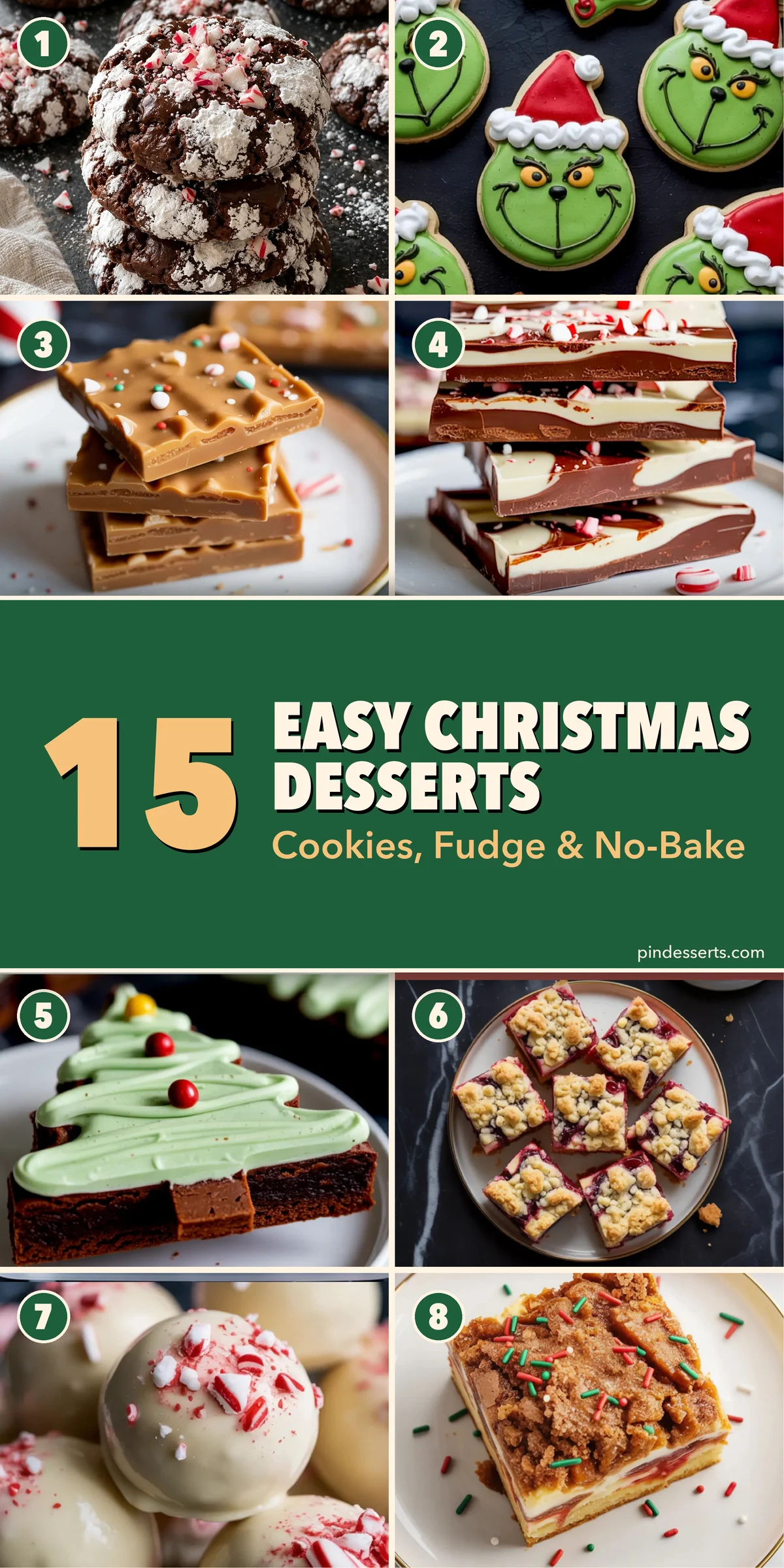 Easy Christmas desserts collage of 8 numbered photos: chocolate peppermint cookies, Grinch cookies, cracker toffee, chocolate bark, Christmas tree brownies, cherry bars, peppermint Oreo truffles and Christmas dump cake, titled "15 Easy Christmas Desserts, Cookies, Fudge and No-Bake".