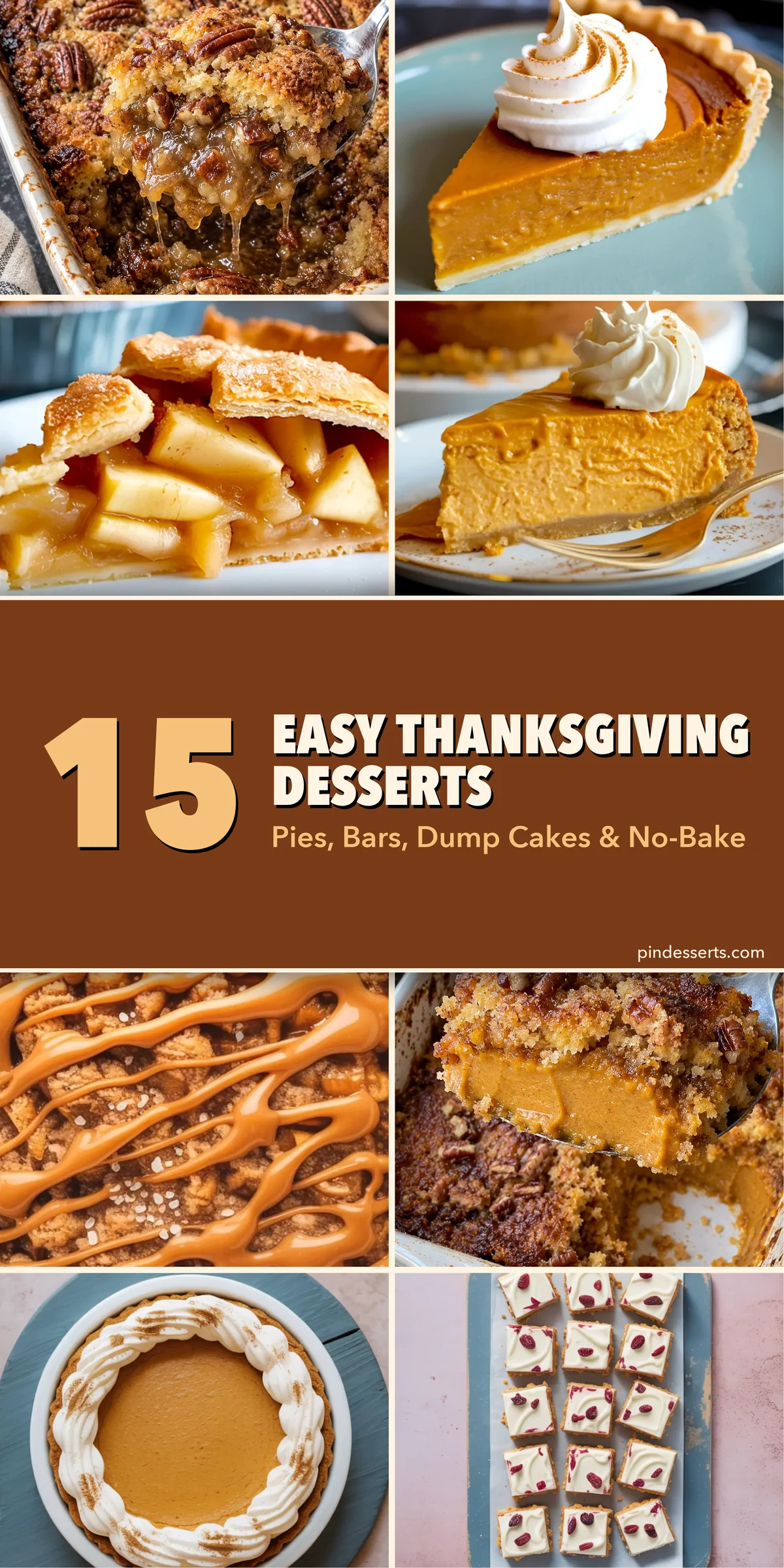 Easy Thanksgiving desserts collage of 8 photos: pecan pie dump cake, pumpkin pie, apple pie, pumpkin cheesecake, caramel apple bars, pumpkin dump cake, pumpkin chiffon pie and cranberry bliss bars, titled "15 Easy Thanksgiving Desserts".