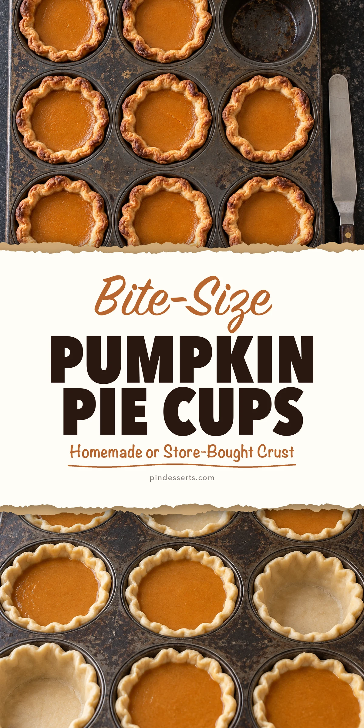 Baked pumpkin pie cups in a muffin tin seen from above, and filling being poured into raw crusts below, with a torn paper strip reading "Bite-Size Pumpkin Pie Cups, Homemade or Store-Bought Crust".