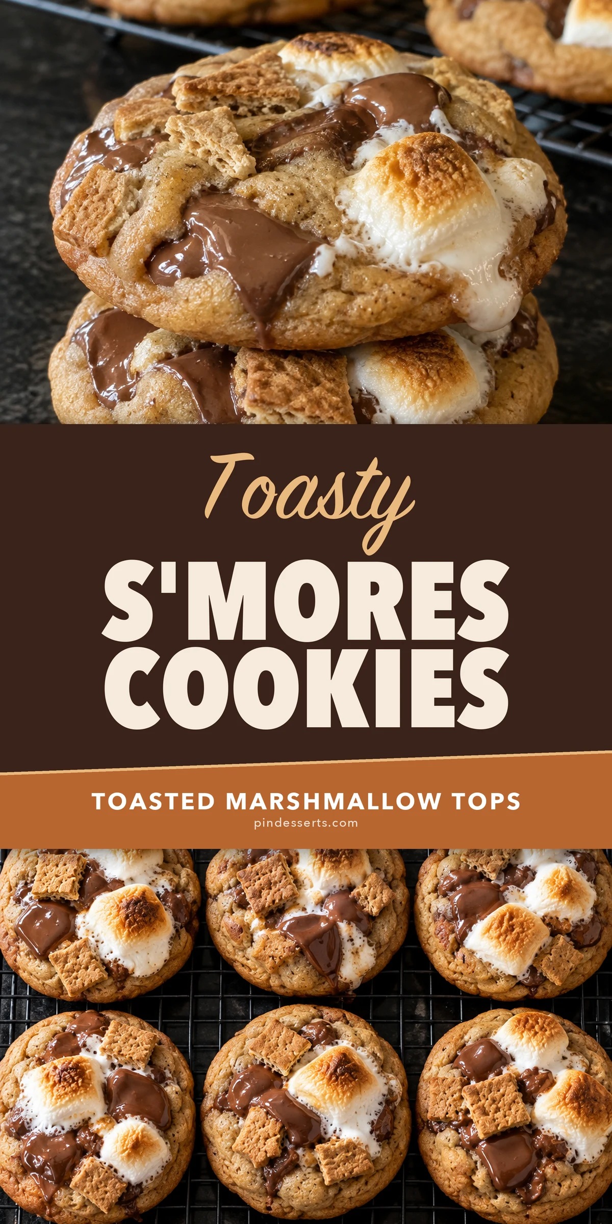 A stack of s'mores cookies with a toasted marshmallow melting over the edge above a rack of finished cookies, split by a two-tone brown and orange band reading 'Toasty S'mores Cookies, Toasted Marshmallow Tops'.