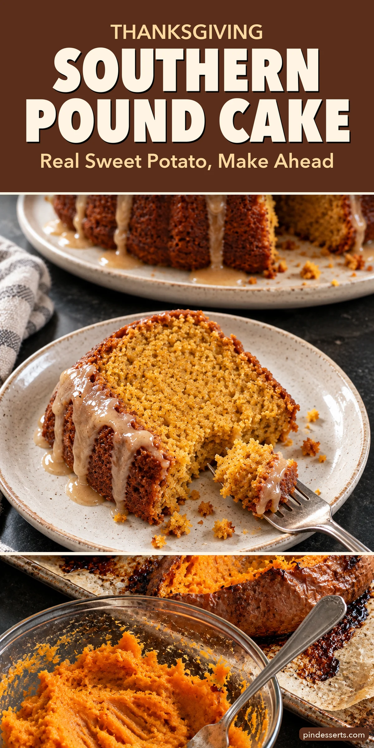 Southern pound cake collage with a brown title block reading "Thanksgiving, Southern Pound Cake, Real Sweet Potato, Make Ahead" over a glazed slice with a fork bite and a bowl of mashed roasted sweet potato.